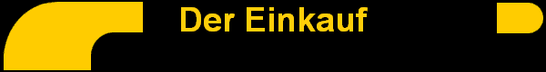 Der Einkauf