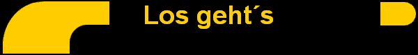 Los geht�s