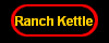 Ranch Kettle
