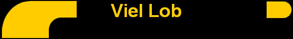 Viel Lob