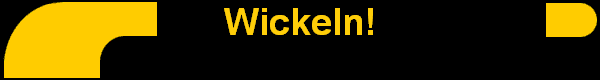 Wickeln!