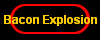  Bacon Explosion